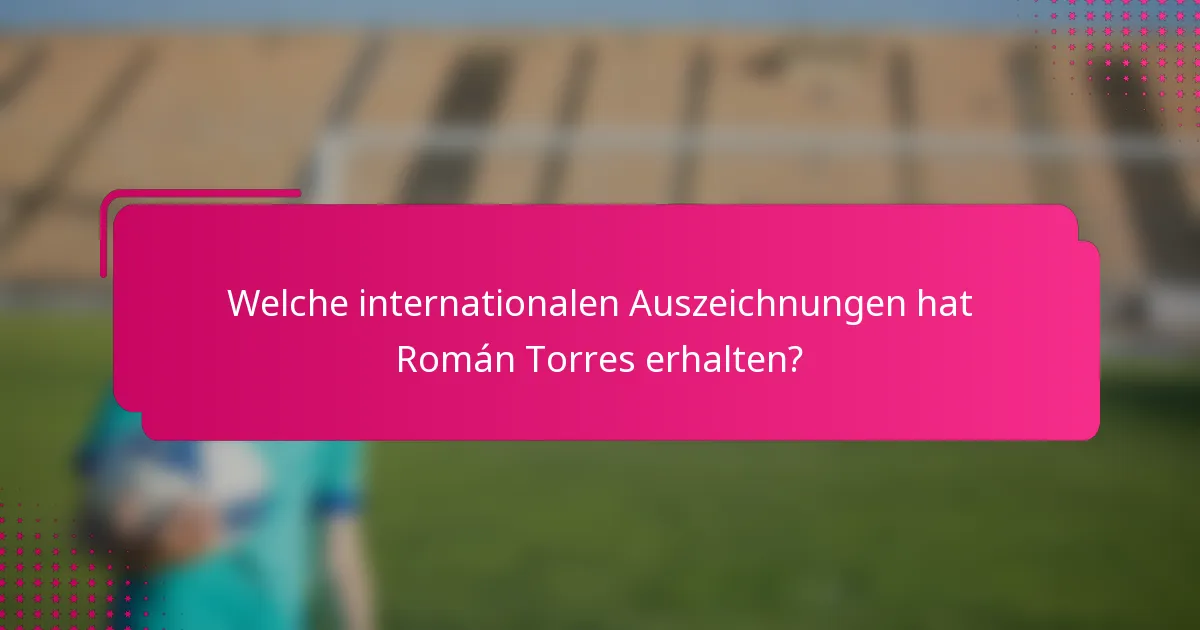 Welche internationalen Auszeichnungen hat Román Torres erhalten?